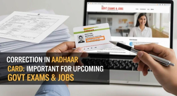 Aadhaar Card Correction for Govt Exams and Jobs 2026